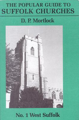 Popular Guide to Suffolk Churches, the #01: West Suffolk