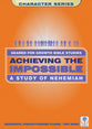Achieving the Impossible (Geared For Growth Characters Series)