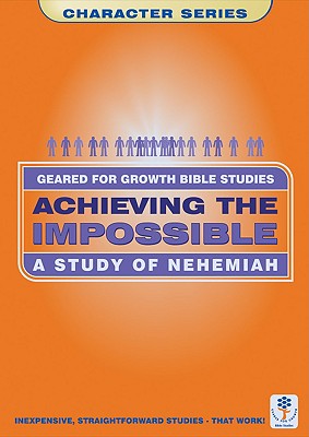 Achieving the Impossible (Geared For Growth Characters Series)