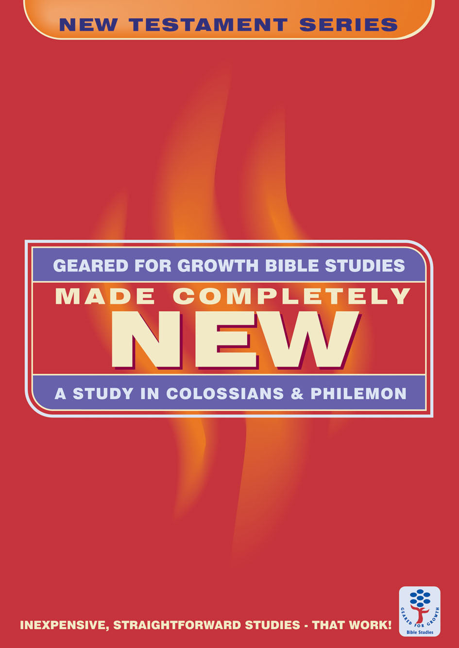 Made Completely New (Geared For Growth New Testament Series)