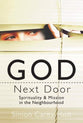 God Next Door: Spirituality & Mission in the Neighbourhood
