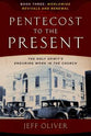 Pentecost to Present #03: Worldwide Revivals and Renewals: The Enduring Work of the Holy Spirit in the Church