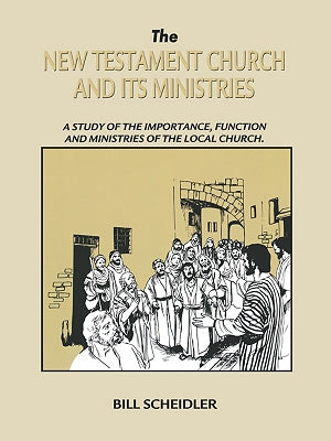 New Testament Church and Its Ministries