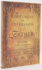 Becoming the Expression of the Father