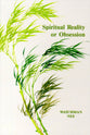 Spiritual Reality Or Obsession