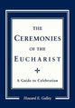 The Ceremonies of the Eucharist
