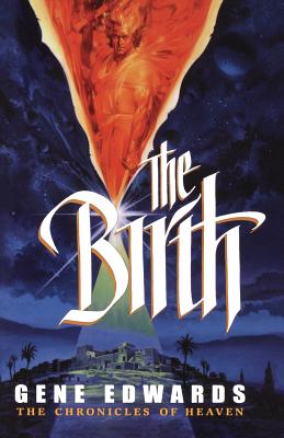 The Birth (#03 in Chronicles Of Heaven Series)