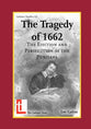The Tradgedy of 1662: The Ejection and Persecution of the Puritans