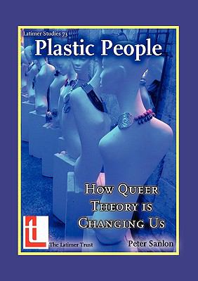 Plastic People: How Queer Theory is Changing Us