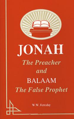 Jonah the Preacher and Balaam the False Prophet