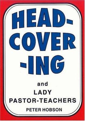 Head Covering and Lady Pastor-Teachers