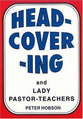 Head Covering and Lady Pastor-Teachers