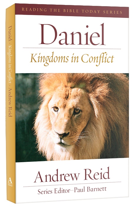 Daniel - Kingdoms in Conflict (Reading The Bible Today Series)
