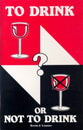 To Drink Or Not to Drink