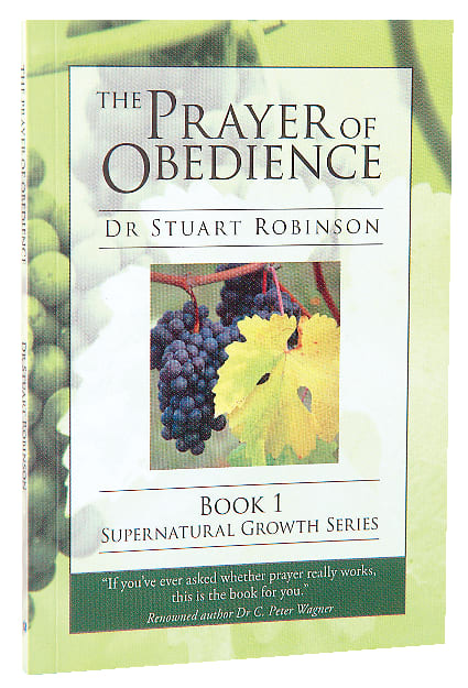 The Prayer of Obedience (#01 in Supernatural Growth Series)
