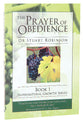 The Prayer of Obedience (#01 in Supernatural Growth Series)