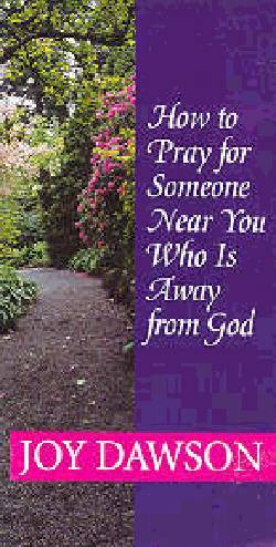 How to Pray For Someone Near You Who is Away From God