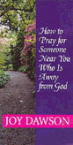 How to Pray For Someone Near You Who is Away From God