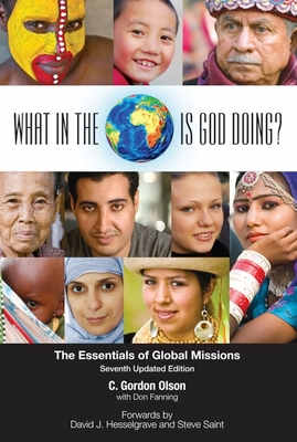 What in the World is God Doing?: The Essentials of Global Missions (7th Ed)