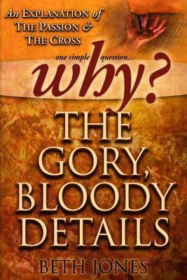 Why? the Gory, Bloody Details
