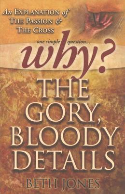 Why the Gory Bloody Details?