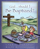 God... Should I Be Baptized?