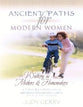 Walking as Mothers and Homemakers (#03 in Ancient Paths For Modern Women Series)