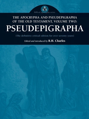 Pseudepigrapha (#02 in The Apocrypha And Pseudepigrapha Of The Old Testament Series)