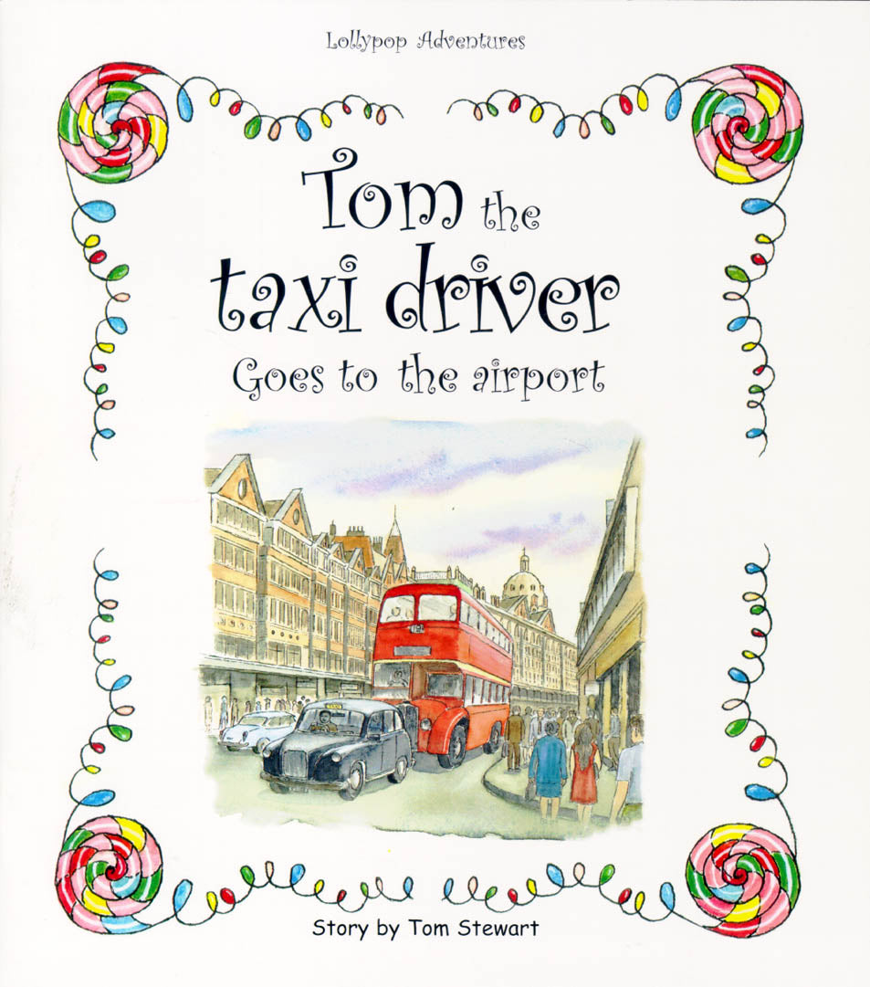 Tom the Taxi Driver Goes to the Airport (#01 in Lollypop Adventure Series)