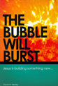 The Bubble Will Burst