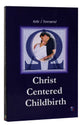 Christ Centered Childbirth