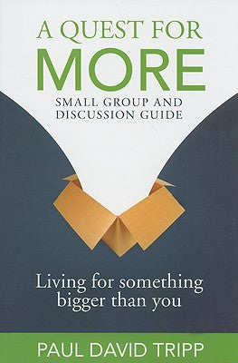 A Quest For More: Small Group and Discussion Guide