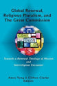 Global Renewal, Religious Pluralism, and the Great Commission (Asbury Theological Seminary Series In World Christian Revitalization Movements)