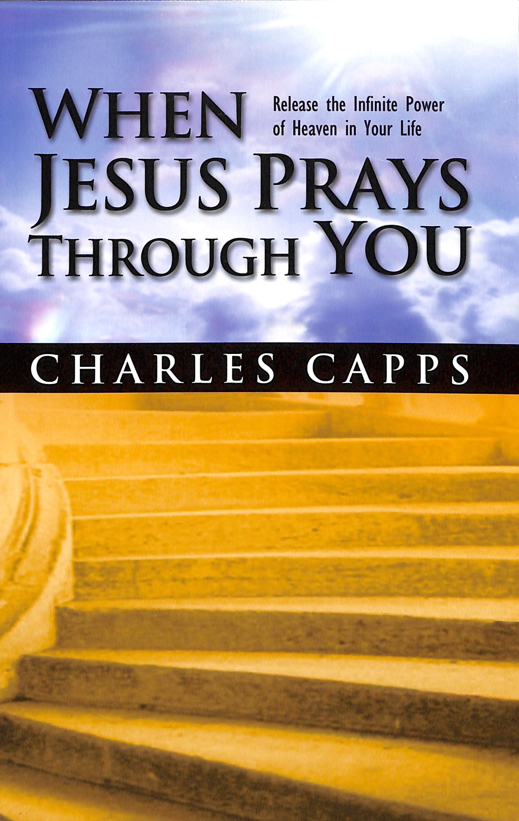 When Jesus Prays Through You
