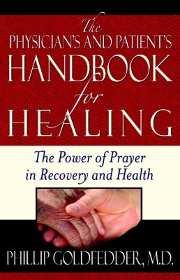 The Physician's and Patient's Handbook For Healing