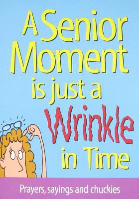 A Senior Moment is Just a Wrinkle in Time