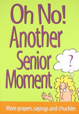 Oh No Another Senior Moment