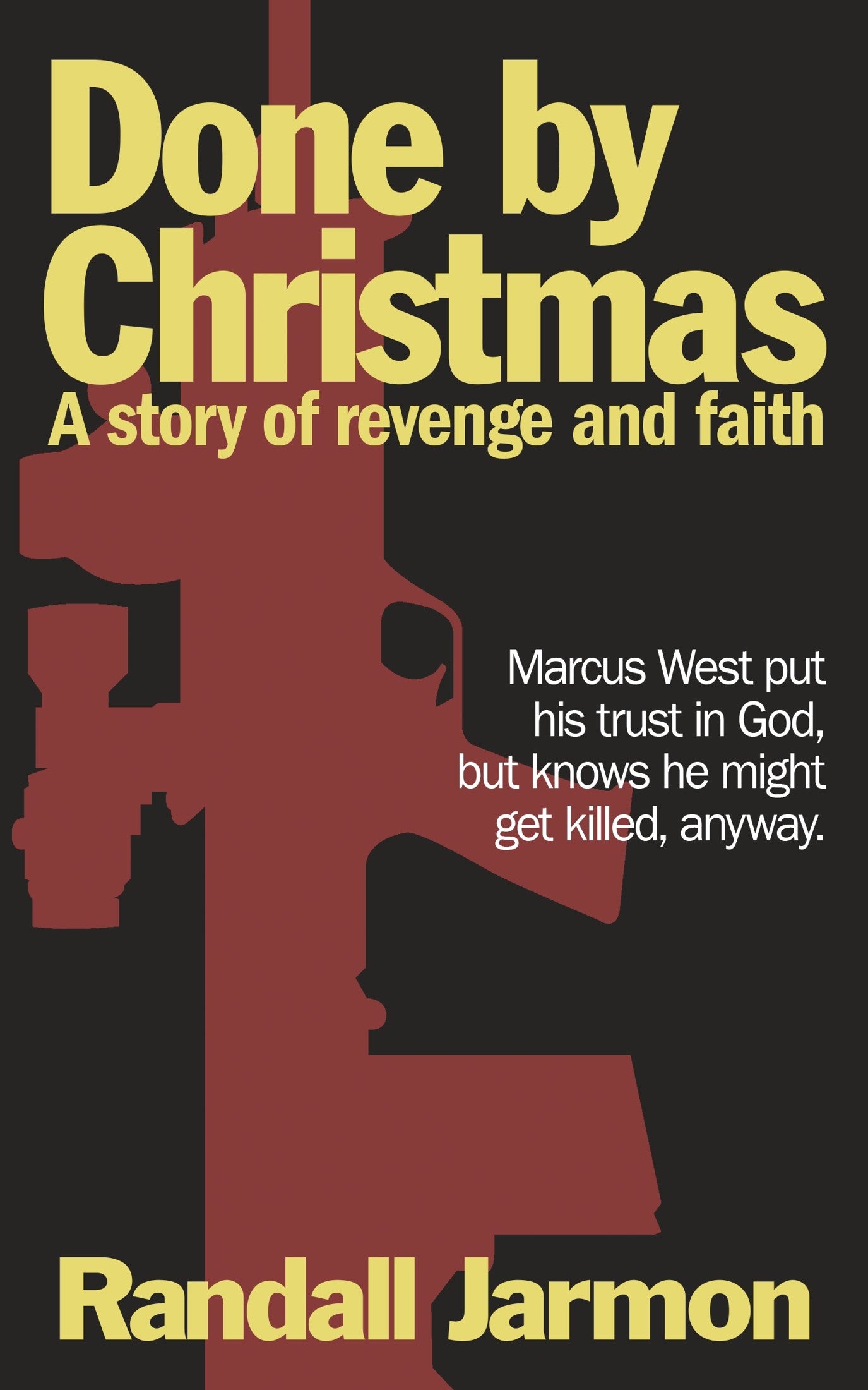 Done By Christmas: A Story of Revenge and Faith
