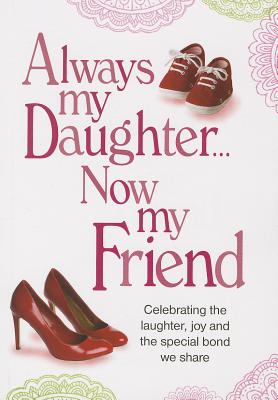 Always My Daughter Always My Friend