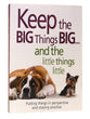 Keep the Big Things Big and the Little Things Little
