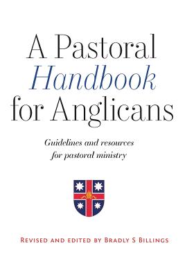 Pastoral Handbook For Anglicans: Guidelines and Resources For Pastoral Ministry