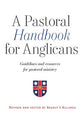 Pastoral Handbook For Anglicans: Guidelines and Resources For Pastoral Ministry