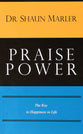 Praise Power: The Key to Happiness in Life