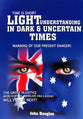 Light: Understanding in Dark and Uncertain Times