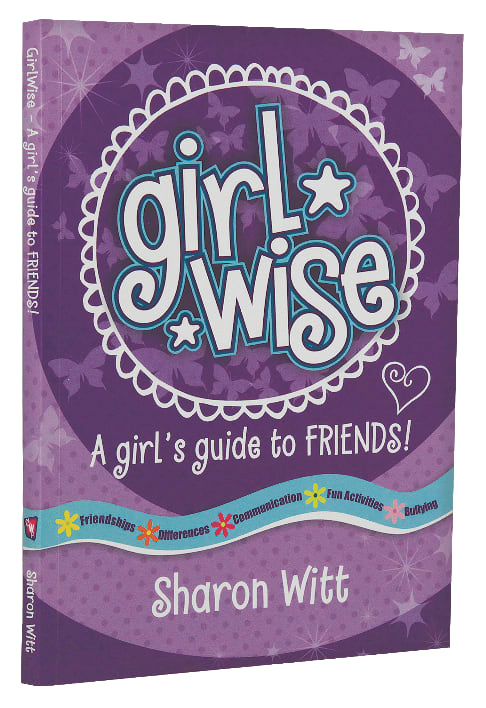 A Girl's Guide to Friends! (Girl Wise Series)