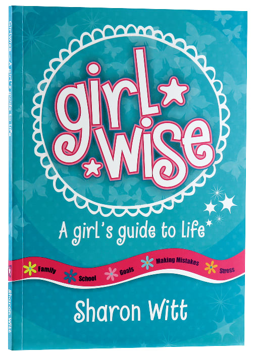 A Girl's Guide to Life (Girl Wise Series)