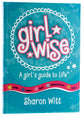 A Girl's Guide to Life (Girl Wise Series)