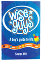 A Boys Guide to Life (#01 in Wise Guys Series)