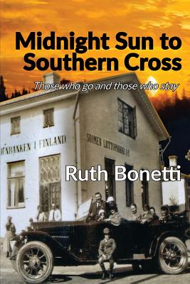 Midnight Sun to Southern Cross: Those Who Go, Those Who Stay (#02 in Midnight Sun To Southern Cross Series)