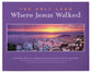 Where Jesus Walked